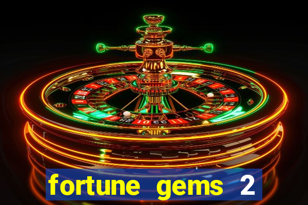 fortune gems 2 melhor horário para jogar